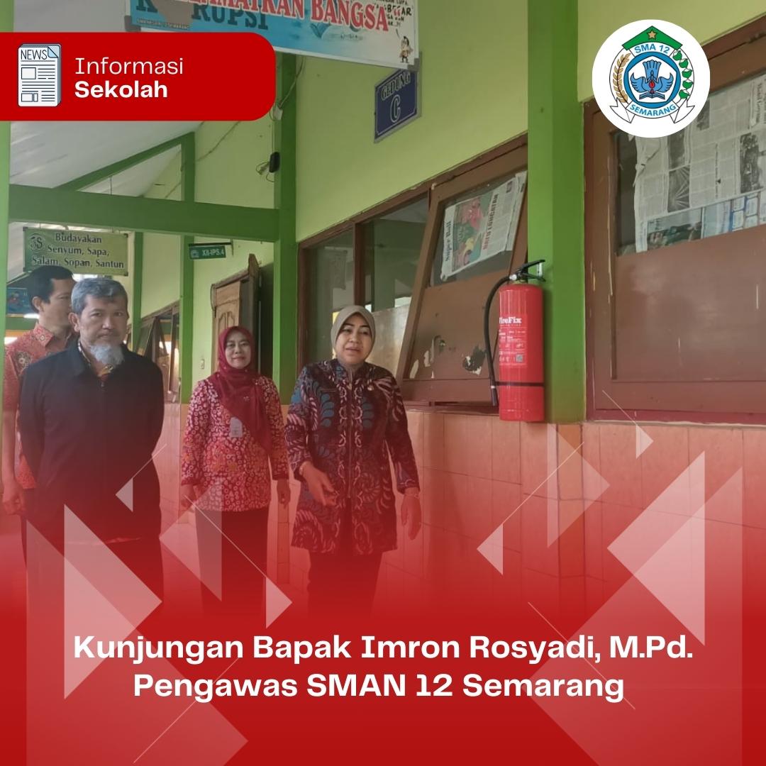 Pengawas Sekolah SMAN 12 Semarang Mendorong Peningkatan Integritas & Kemajuan Pendidikan